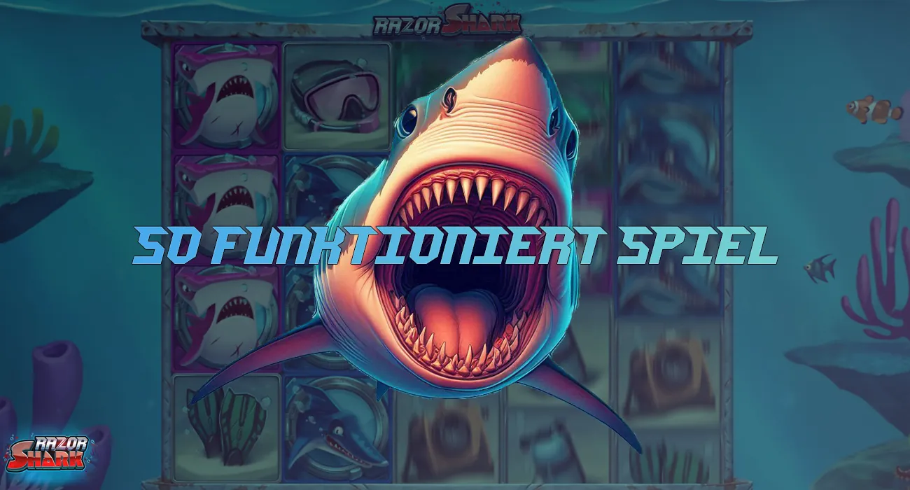 Funktionsweise des Razor Shark-Spiels – Funktionsprinzip, Gewinnkombinationen, Spielmechanik.